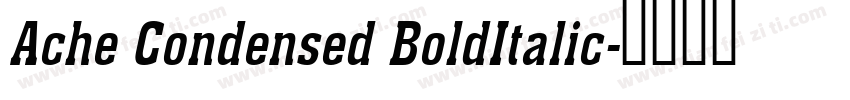 Ache Condensed BoldItalic字体转换